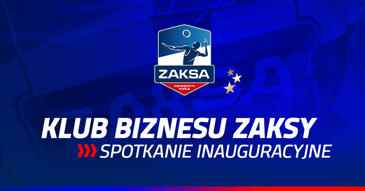 Klub Biznesu ZAKSY – nowa jakość w relacjach biznesowych